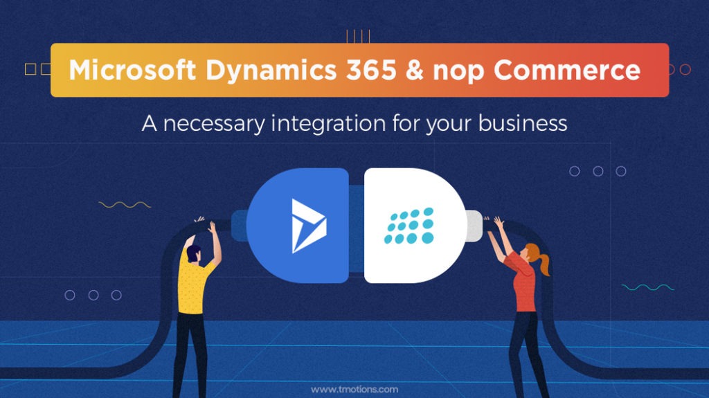 Benefits of Microsoft Dynamics 365 and nopcommerce Integration for your business