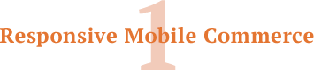 Responsive Mobile Commerce