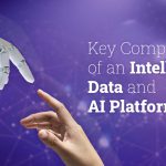 Understanding the Foundations Key Components of an Intelligent Data and AI Platform